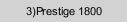3)Prestige 1800